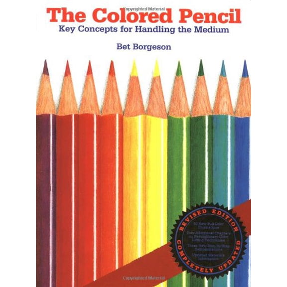 Pre-Owned The Colored Pencil: Key Concepts for Handling the Medium, Revised Edition (Paperback) 0823007499 9780823007493