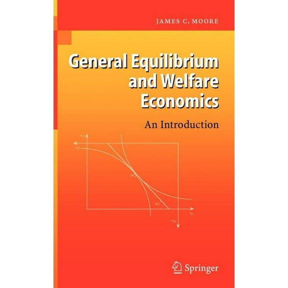General Equilibrium and Welfare Economics: An Introduction, (Hardcover)