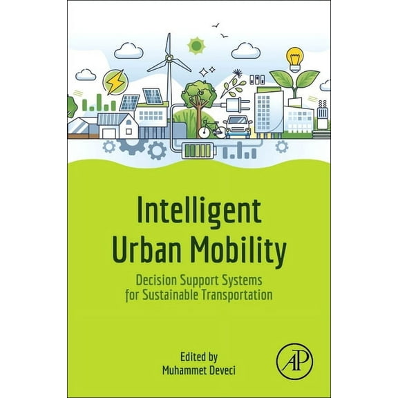 Intelligent Urban Mobility: Decision Support Systems for Sustainable Transportation, (Paperback)