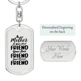 thumbnail image 2 of A Mother is First Friend Mom Stainless Steel or 18k Gold Premium Swivel Dog Tag Keychain, 2 of 8