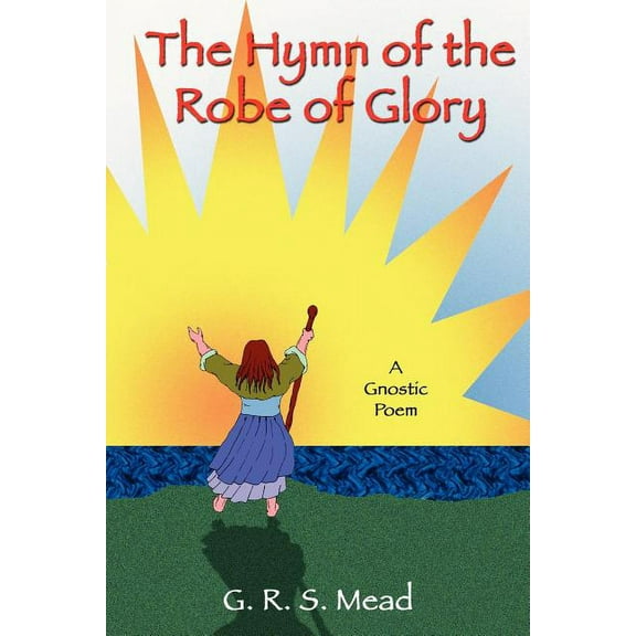 The Hymn of the Robe of Glory, (Paperback)