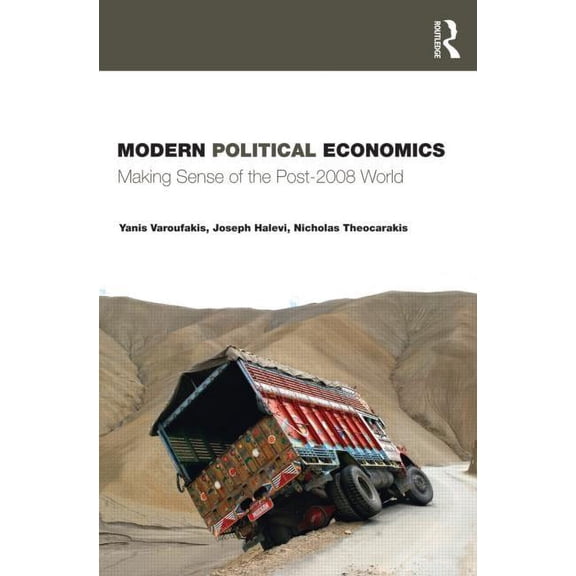 Modern Political Economics: Making Sense of the Post-2008 World, (Paperback)