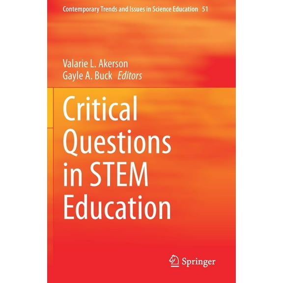 Contemporary Trends and Issues in Scienc Critical Questions in Stem Education, Book 51, (Paperback)