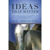 Ideas That Matter: The Concepts That Shape the 21st Century [Hardcover - Used]