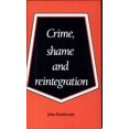 thumbnail image 1 of Pre-Owned Crime, Shame and Reintegration (Paperback) 0521356687 9780521356688, 1 of 1