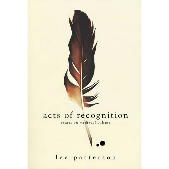 Acts of Recognition: Essays on Medieval Culture, (Paperback)