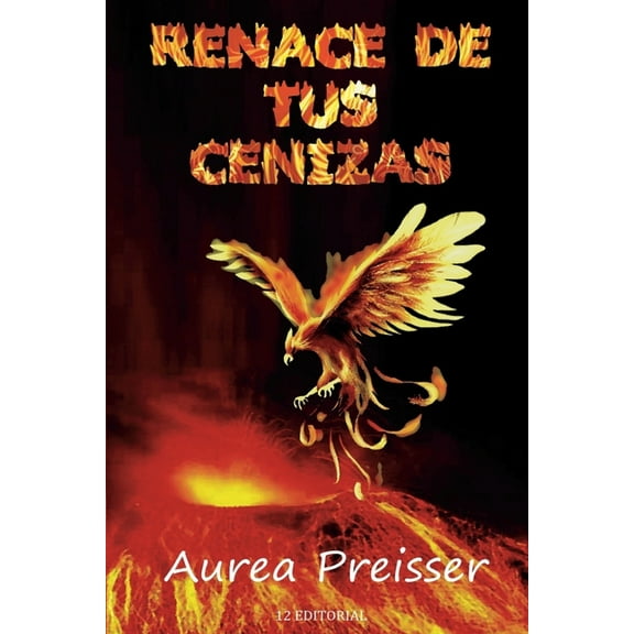 Renace de tus cenizas: Autoayuda, Superación. Emociones, (Paperback)