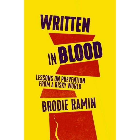 Written in Blood: Lessons on Prevention from a Risky World, (Hardcover)