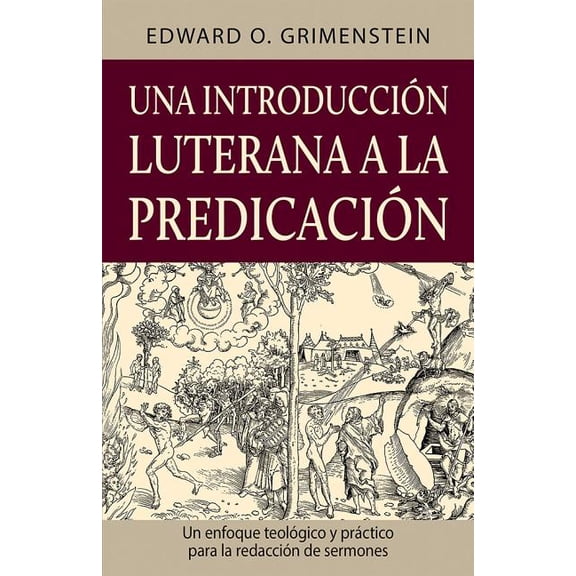 Una introducciÃ³n luterana a la predicaciÃ³n (A Lutheran Primer for Preaching), (Paperback)