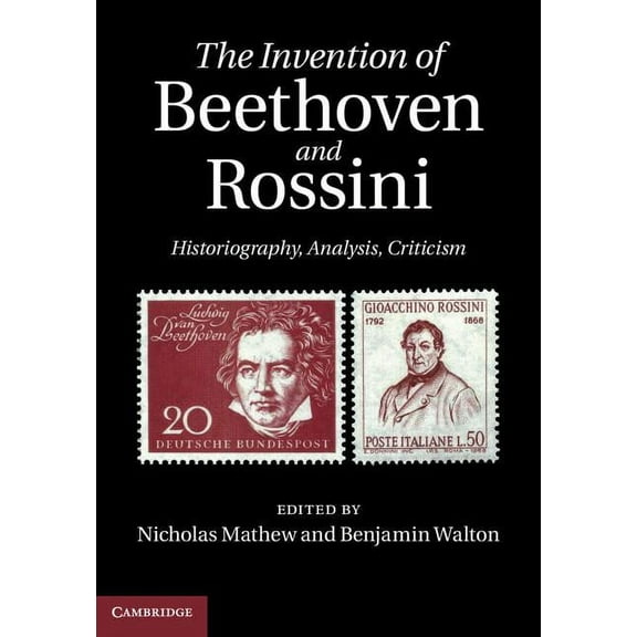 The Invention of Beethoven and Rossini, (Hardcover)