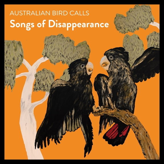 Australian Bird Calls - Songs of Disappearance - Endangered Edition - Music & Performance - CD