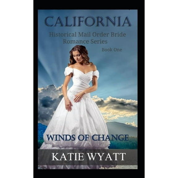 California Historical Mail Order Bride Romance: Winds of Change (Series #1) (Paperback)