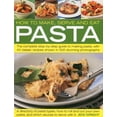thumbnail image 1 of Pre-Owned How to Make, Serve and Eat Pasta: The Complete Step-By-Step Guide to Making Pasta, with 40 Classic Recipes (Paperback) 1844766616 9781844766611, 1 of 2