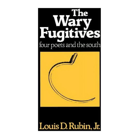 Walter Lynwood Fleming Lectures in South The Wary Fugitives: Four Poets, (Paperback)