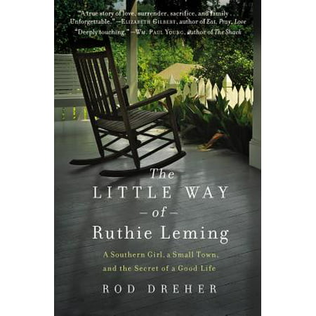 The Little Way of Ruthie Leming : A Southern Girl, a Small Town, and the Secret of a Good (Best Small Towns In Southern California)