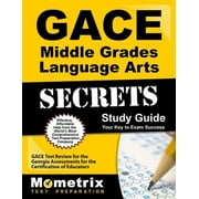 GACE Middle Grades Language Arts Secrets Study Guide: GACE Test Review for the Georgia Assessments for the Certification of Educators