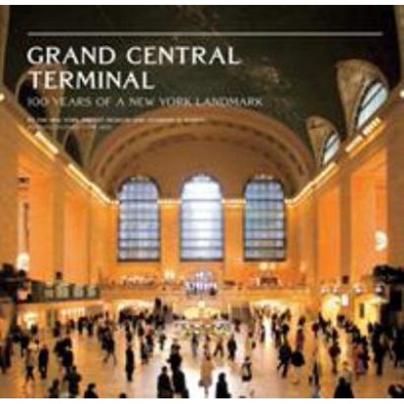 Pre-Owned Grand Central Terminal: 100 Years of a New York Landmark (Hardcover) 1584799943 9781584799948
