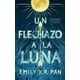 thumbnail image 1 of Libro Un Flechazo A La Luna Tapa Blanda, Autor Emily X.r. Pan, Editorial Puck, 1 of 2