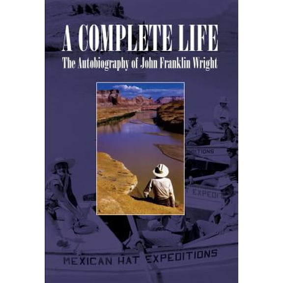 Pre-Owned A Complete Life: The Autobiography of John Franklin Wright (Paperback) 0979505577 9780979505577