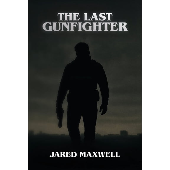 The Last Gunfighter, (Paperback)