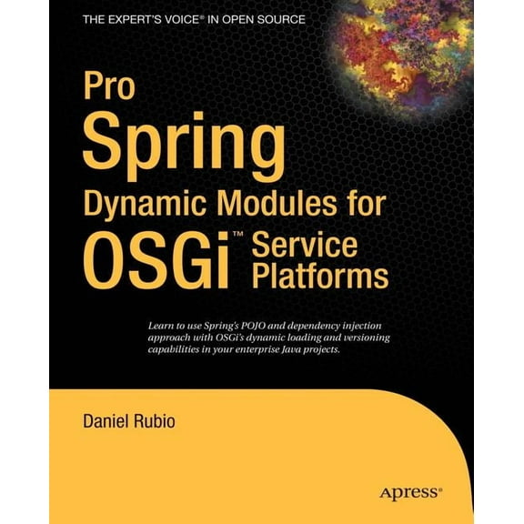 Expert's Voice in Open Source Pro Spring Dynamic Modules for Osgi Service Platforms, (Paperback)