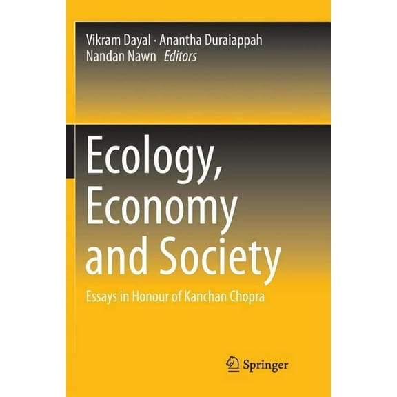 Ecology, Economy and Society: Essays in Honour of Kanchan Chopra, (Paperback)