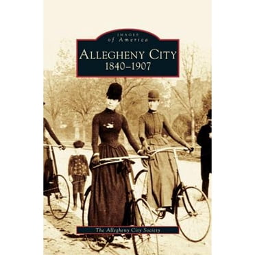 Allegheny City 1840-1907 (Hardcover)