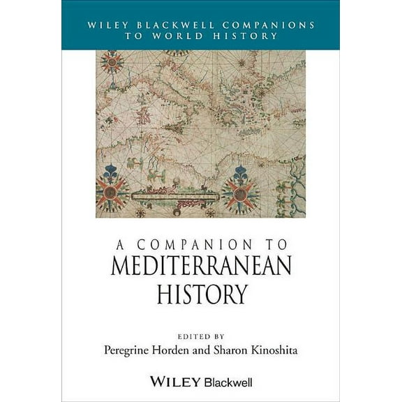 Wiley Blackwell Companions to World Hist A Companion to Mediterranean History, Book 20, (Hardcover)