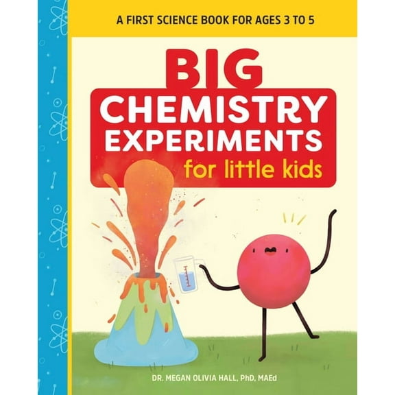 Big Experiments for Little Kids Big Chemistry Experiments for Little Kids: A First Science Book for Kids, (Paperback)