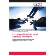 La competitividad en el servicio al cliente (Paperback)