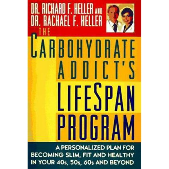 Pre-Owned The Carbohydrate Addict's Lifespan Program: 0personalized Plan for Bcmg Slim Fit Healthy Your 40s 50s 60s Beyond (Hardcover) 0525941746 9780525941743