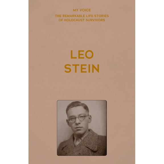 My Voice: The Remarkable Life Stories of My Voice: Leo Stein: The Story of My Life, (Paperback)