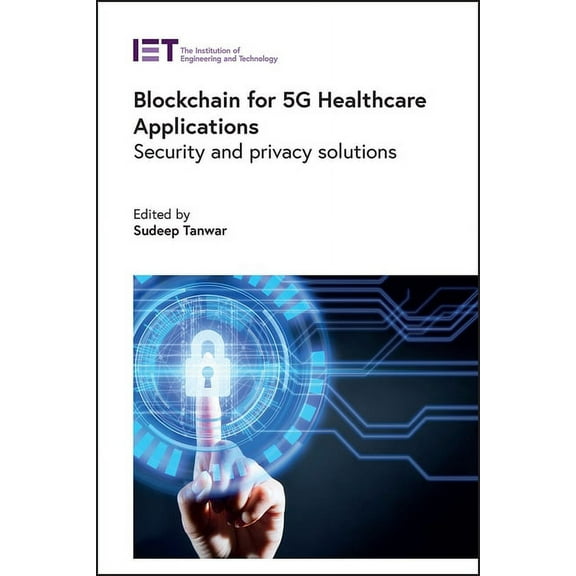 Healthcare Technologies: Blockchain for 5g Healthcare Applications: Security and Privacy Solutions (Hardcover)