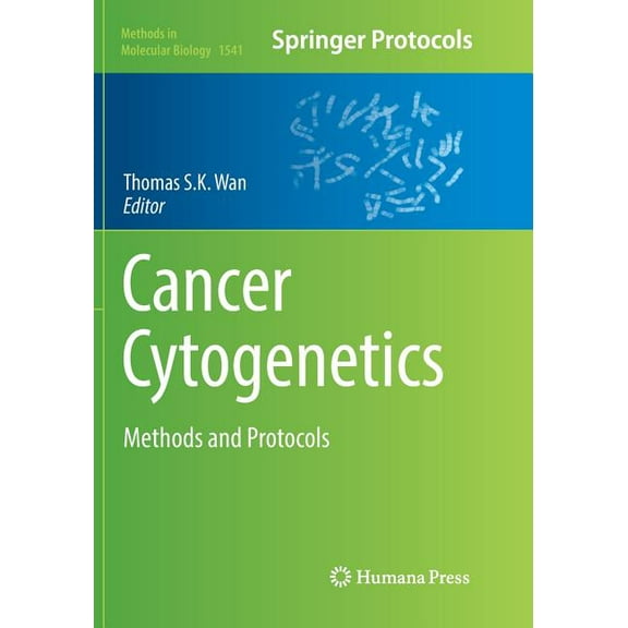 Methods in Molecular Biology Cancer Cytogenetics: Methods and Protocols, Book 1541, (Paperback)