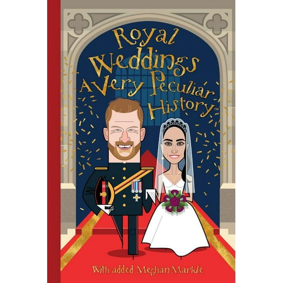 Very Peculiar History(tm): Royal Weddings: A Very Peculiar History(tm) (Hardcover)