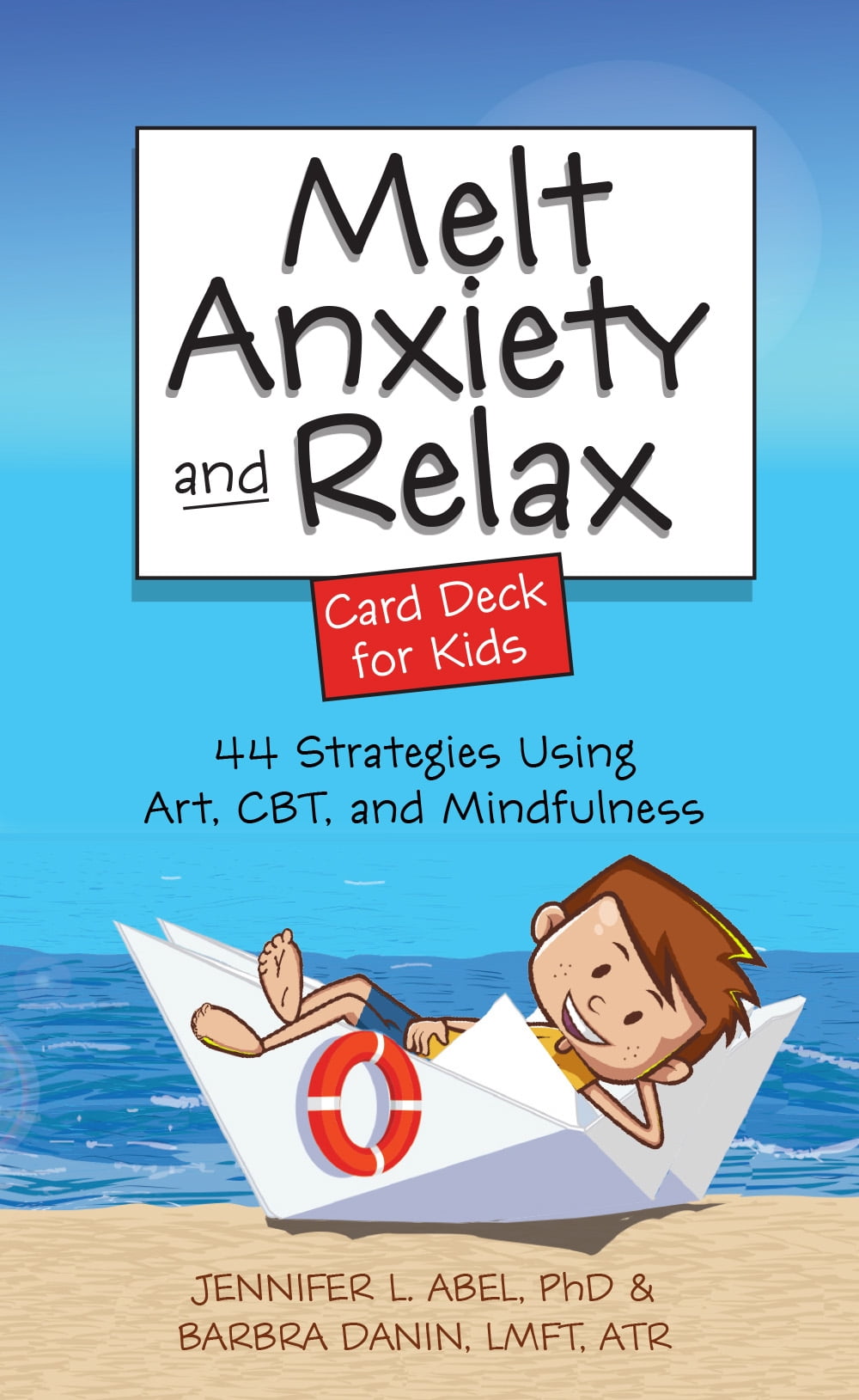 Melt Anxiety and Relax Card Deck for Kids 44 Strategies Using Art, CBT