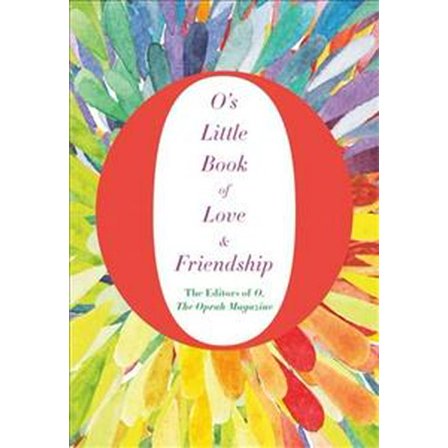 O's Little Book of Love and Friendship (O's Little Books/Guides)