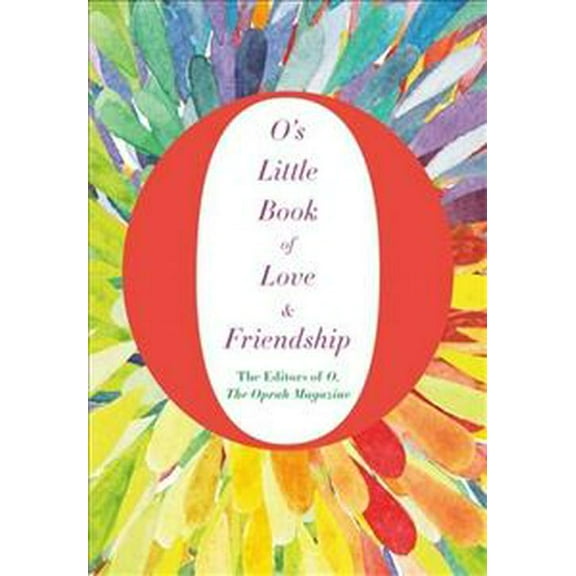 O's Little Book of Love and Friendship (O's Little Books/Guides)