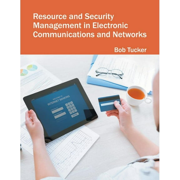 Resource and Security Management in Electronic Communications and Networks, (Hardcover)