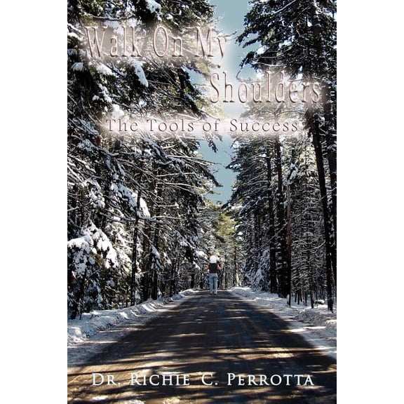 Walk on My Shoulders: The Tools of Success