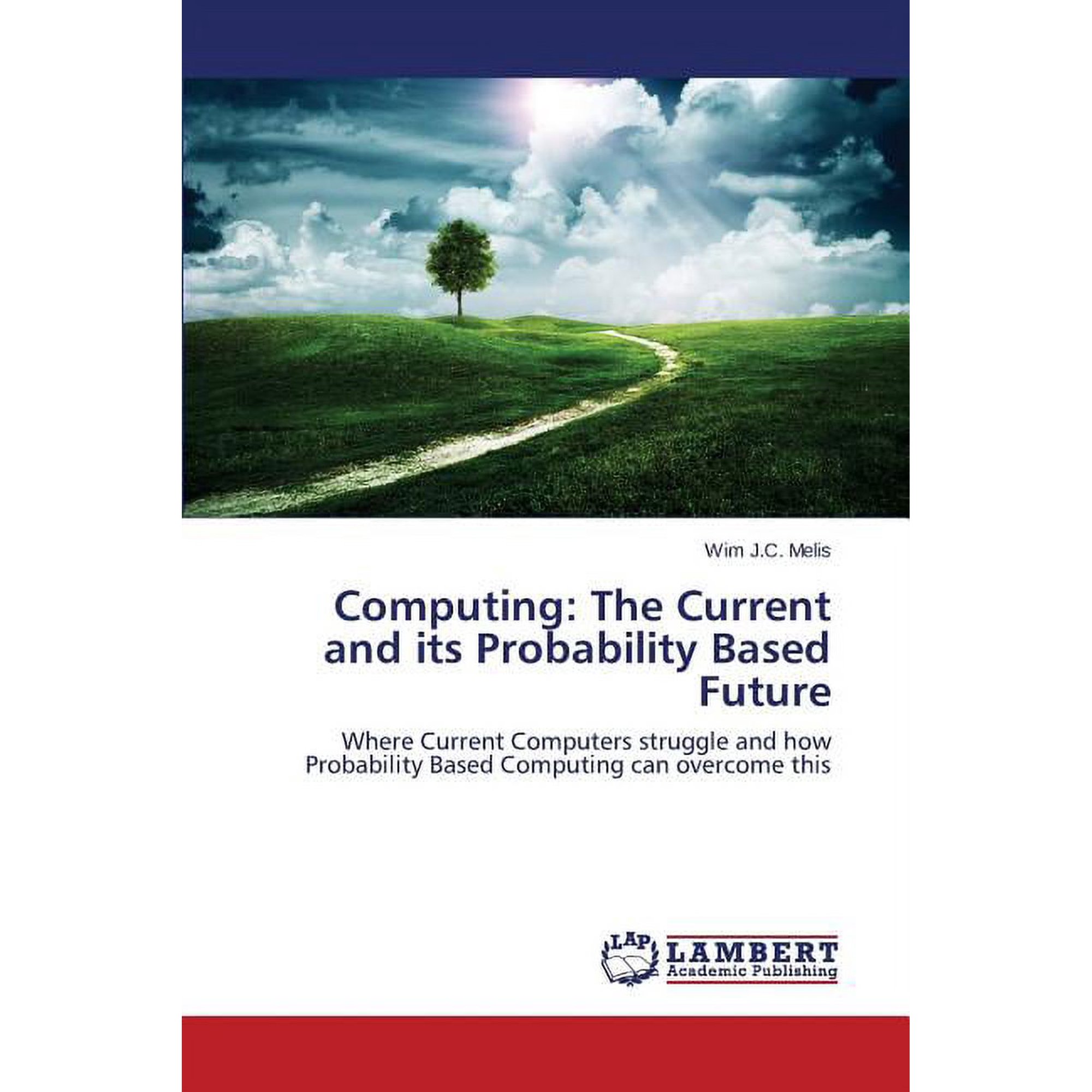 Computing: The Current and its Probability Based Future (Paperback)