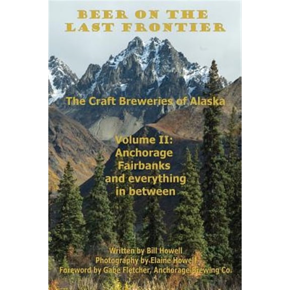 Anchorage, Fairbanks, and Everything In Between (Paperback) by Elaine Howell, Bill Howell