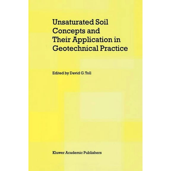 Unsaturated Soil Concepts and Their Application in Geotechnical Practice, (Paperback)