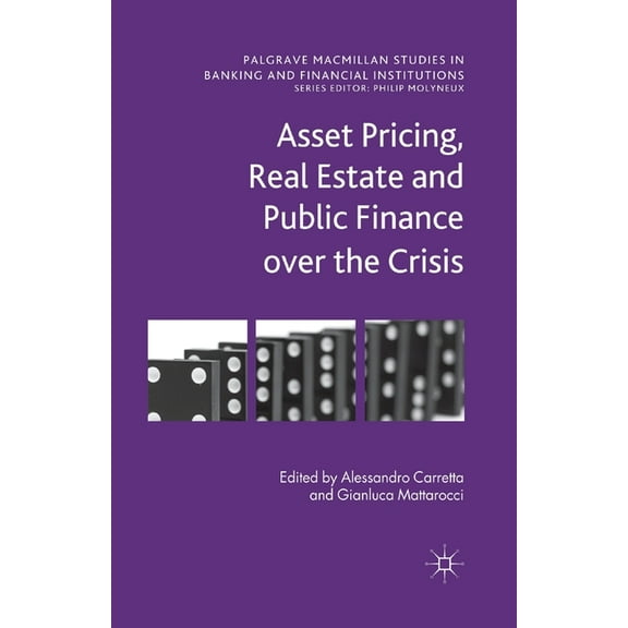Palgrave MacMillan Studies in Banking an Asset Pricing, Real Estate and Public Finance Over the Crisis, (Paperback)