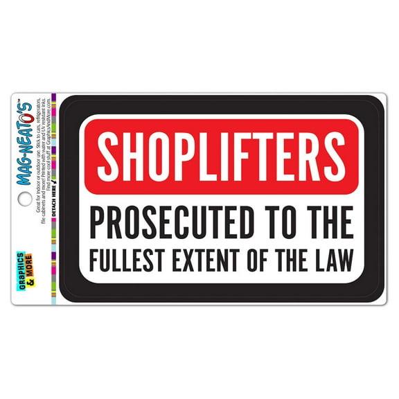 Shoplifters Will Be Prosecuted To The Fullest Extent Of The Law MAG-NEATO'S(TM) Automotive Car Refrigerator Locker Vinyl Magnet