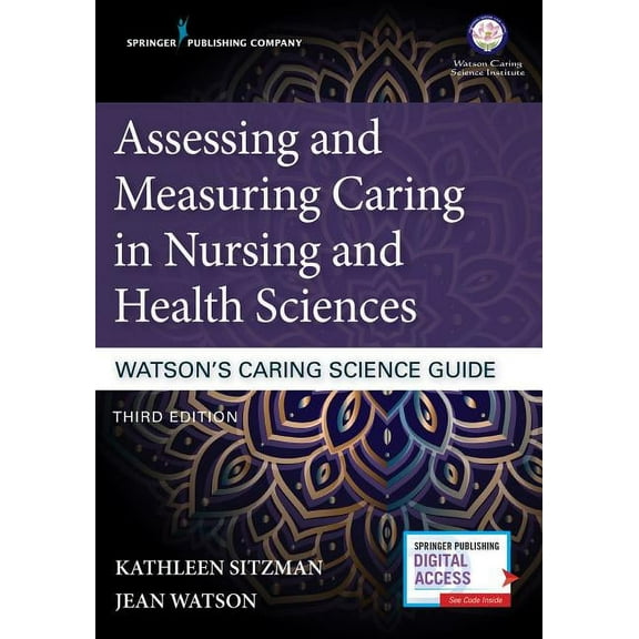 Assessing and Measuring Caring in Nursing and Health Sciences: Watson's Caring Science Guide, (Paperback)