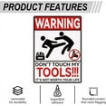 thumbnail image 3 of 10Pcs Don't Touch My Tools Sign Sticker PVC Waterproof It's Not Worth Your Life Warning Stickers Decal for Workplace Business Self Adhesive Sign for Indoor Outdoor 5.1x7.1 Inch, 3 of 9
