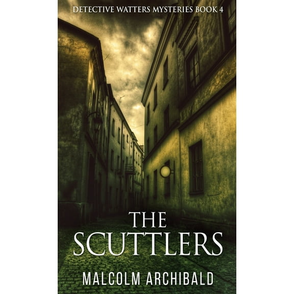 Detective Watters Mysteries The Scuttlers, Book 4, (Hardcover)