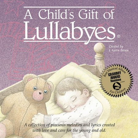 A Child's Gift Of Lullabyes (Best Lullabies To Sing)