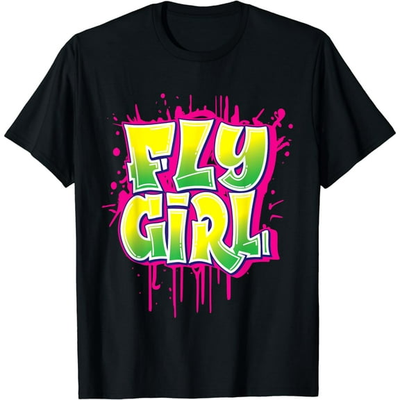 Fly Girl 80's 90's Hip Hop Dance Dancer Women Teens Girls T-Shirt